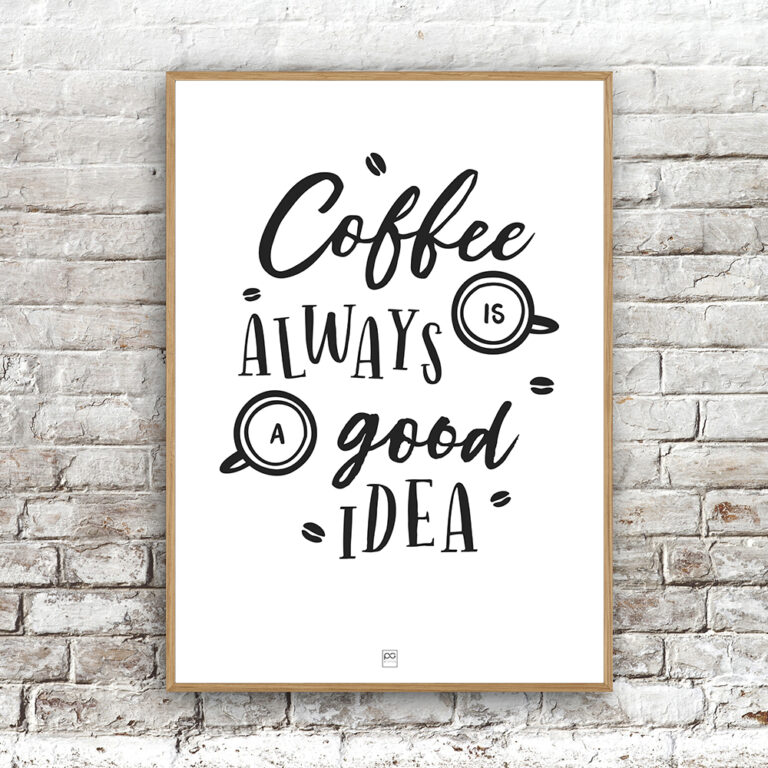 Billede af Coffee is always a good idea 50x70cm